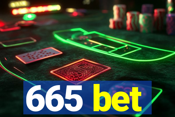 665 bet